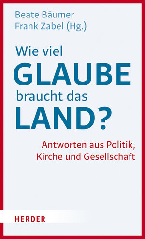 Buchcover Wie viel Glaube braucht das Land?  | EAN 9783451378461 | ISBN 3-451-37846-9 | ISBN 978-3-451-37846-1