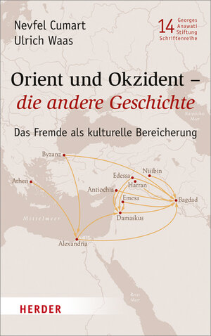 Buchcover Orient und Okzident – die andere Geschichte | Nevfel Cumart | EAN 9783451378843 | ISBN 3-451-37884-1 | ISBN 978-3-451-37884-3