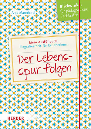Buchcover Der Lebensspur folgen | Anja Mannhard | EAN 9783451379291 | ISBN 3-451-37929-5 | ISBN 978-3-451-37929-1