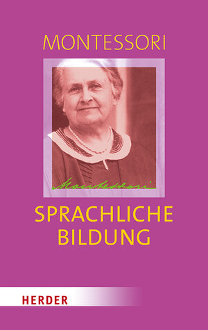 Buchcover Sprachliche Bildung | Maria Montessori | EAN 9783451379536 | ISBN 3-451-37953-8 | ISBN 978-3-451-37953-6