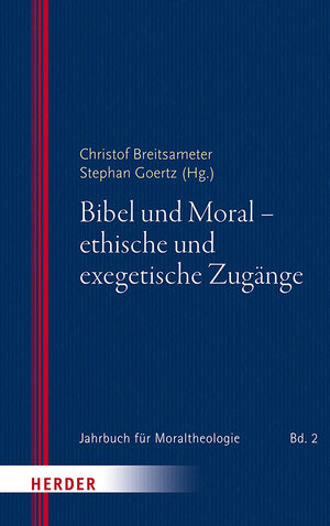 Buchcover Bibel und Moral - ethische und exegetische Zugänge  | EAN 9783451380396 | ISBN 3-451-38039-0 | ISBN 978-3-451-38039-6