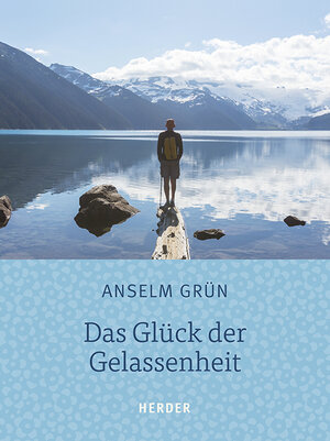 Buchcover Das Glück der Gelassenheit | Anselm Grün | EAN 9783451382598 | ISBN 3-451-38259-8 | ISBN 978-3-451-38259-8