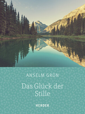 Buchcover Das Glück der Stille | Anselm Grün | EAN 9783451382604 | ISBN 3-451-38260-1 | ISBN 978-3-451-38260-4