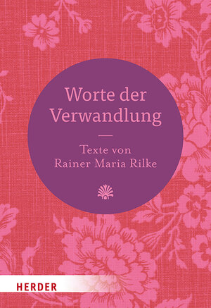 Buchcover Worte der Verwandlung | Rainer Maria Rilke | EAN 9783451382727 | ISBN 3-451-38272-5 | ISBN 978-3-451-38272-7