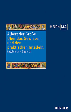 Buchcover Über das Gewissen und den praktischen Intellekt | Albert der Große | EAN 9783451383175 | ISBN 3-451-38317-9 | ISBN 978-3-451-38317-5