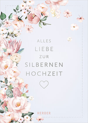 Buchcover Alles Liebe zur Silbernen Hochzeit  | EAN 9783451384332 | ISBN 3-451-38433-7 | ISBN 978-3-451-38433-2