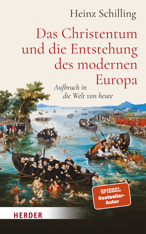 Buchcover Das Christentum und die Entstehung des modernen Europa | Heinz Schilling | EAN 9783451385445 | ISBN 3-451-38544-9 | ISBN 978-3-451-38544-5