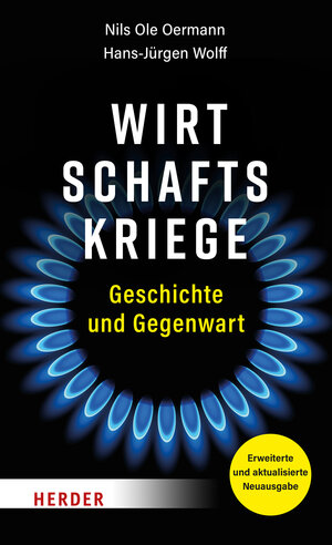 Buchcover Wirtschaftskriege | Nils Ole Oermann | EAN 9783451385483 | ISBN 3-451-38548-1 | ISBN 978-3-451-38548-3