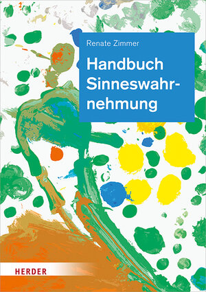 Buchcover Handbuch Sinneswahrnehmung | Renate Zimmer | EAN 9783451385704 | ISBN 3-451-38570-8 | ISBN 978-3-451-38570-4