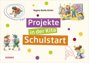 Buchcover Projekte in der Kita: Schulstart | Regina Bestle-Körfer | EAN 9783451386060 | ISBN 3-451-38606-2 | ISBN 978-3-451-38606-0