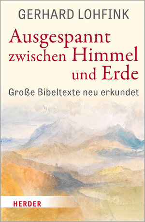 Buchcover Ausgespannt zwischen Himmel und Erde | Gerhard Lohfink | EAN 9783451388101 | ISBN 3-451-38810-3 | ISBN 978-3-451-38810-1