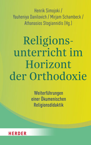 Buchcover Religionsunterricht im Horizont der Orthodoxie  | EAN 9783451388576 | ISBN 3-451-38857-X | ISBN 978-3-451-38857-6
