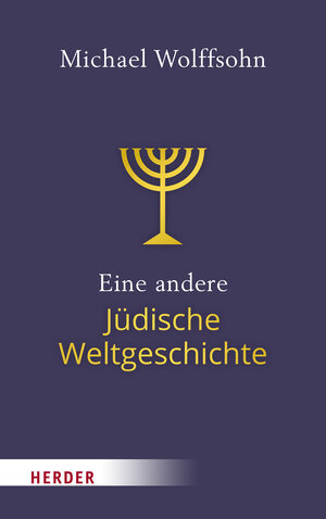 Buchcover Eine andere Jüdische Weltgeschichte | Michael Wolffsohn | EAN 9783451389788 | ISBN 3-451-38978-9 | ISBN 978-3-451-38978-8