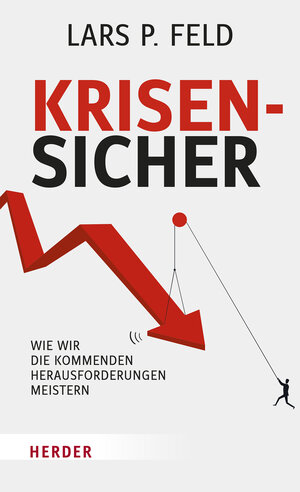 Buchcover Krisensicher | Lars P. Feld | EAN 9783451391347 | ISBN 3-451-39134-1 | ISBN 978-3-451-39134-7