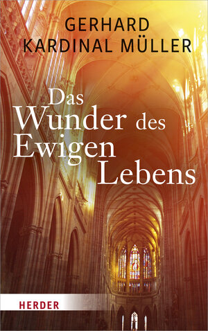 Buchcover Das Wunder der Unsterblichkeit | Gerhard Kardinal Müller | EAN 9783451391682 | ISBN 3-451-39168-6 | ISBN 978-3-451-39168-2
