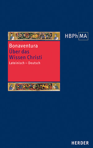 Buchcover Quaestiones disputatae De scientia Christi. Über das Wissen Christi | Bonaventura | EAN 9783451393525 | ISBN 3-451-39352-2 | ISBN 978-3-451-39352-5