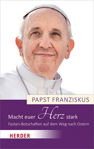 Buchcover Macht euer Herz stark | Papst Franziskus | EAN 9783451393815 | ISBN 3-451-39381-6 | ISBN 978-3-451-39381-5