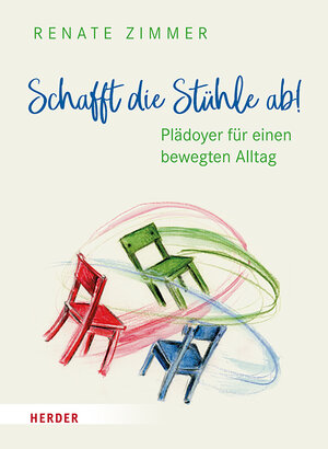 Buchcover Schafft die Stühle ab! | Renate Zimmer | EAN 9783451394850 | ISBN 3-451-39485-5 | ISBN 978-3-451-39485-0