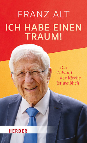 Buchcover Ich habe einen Traum! | Franz Alt | EAN 9783451395420 | ISBN 3-451-39542-8 | ISBN 978-3-451-39542-0