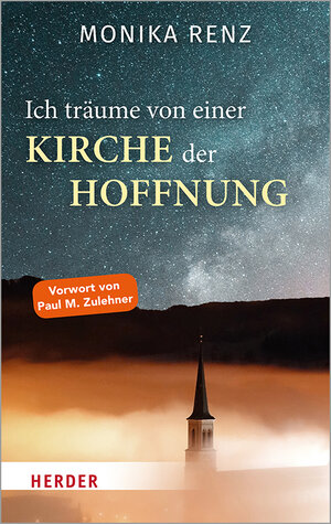 Buchcover Ich träume von einer Kirche der Hoffnung | Monika Renz | EAN 9783451395987 | ISBN 3-451-39598-3 | ISBN 978-3-451-39598-7