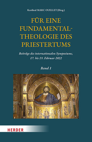 Buchcover Für eine Fundamentaltheologie des Priestertums, Bd. 1  | EAN 9783451396137 | ISBN 3-451-39613-0 | ISBN 978-3-451-39613-7