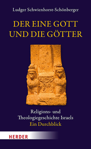 Buchcover Der eine Gott und die Götter | Ludger Schwienhorst-Schönberger | EAN 9783451396168 | ISBN 3-451-39616-5 | ISBN 978-3-451-39616-8