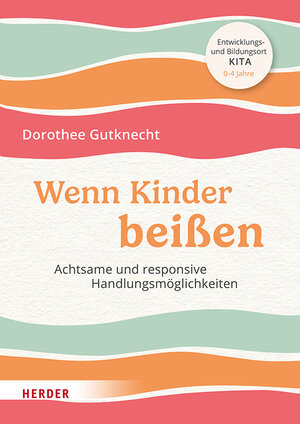 Buchcover Wenn Kinder beißen | Dorothee Gutknecht | EAN 9783451396526 | ISBN 3-451-39652-1 | ISBN 978-3-451-39652-6