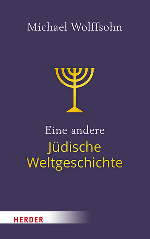 Buchcover Eine andere Jüdische Weltgeschichte | Michael Wolffsohn | EAN 9783451396564 | ISBN 3-451-39656-4 | ISBN 978-3-451-39656-4