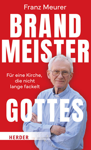 Buchcover Brandmeister Gottes | Franz Meurer | EAN 9783451397288 | ISBN 3-451-39728-5 | ISBN 978-3-451-39728-8