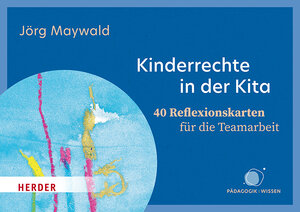 Buchcover Kinderrechte in der Kita. 40 Reflexionskarten für die Teamarbeit | Jörg Maywald | EAN 9783451397752 | ISBN 3-451-39775-7 | ISBN 978-3-451-39775-2