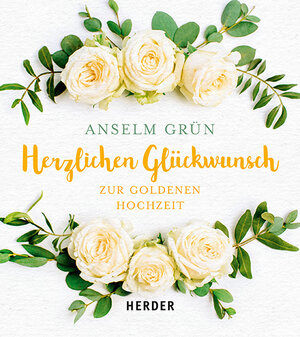 Buchcover Herzlichen Glückwunsch zur Goldenen Hochzeit | Anselm Grün | EAN 9783451398858 | ISBN 3-451-39885-0 | ISBN 978-3-451-39885-8