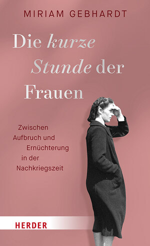Buchcover Die kurze Stunde der Frauen | Miriam Gebhardt | EAN 9783451399381 | ISBN 3-451-39938-5 | ISBN 978-3-451-39938-1