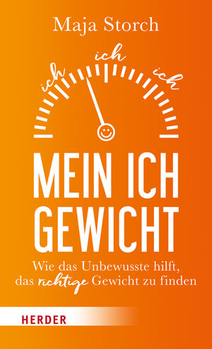 Buchcover Mein Ich-Gewicht | Maja Storch | EAN 9783451600074 | ISBN 3-451-60007-2 | ISBN 978-3-451-60007-4