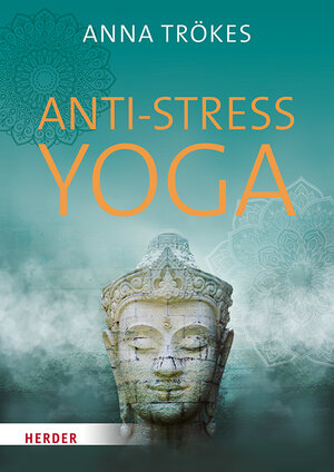Buchcover Anti-Stress-Yoga | Anna Trökes | EAN 9783451600944 | ISBN 3-451-60094-3 | ISBN 978-3-451-60094-4