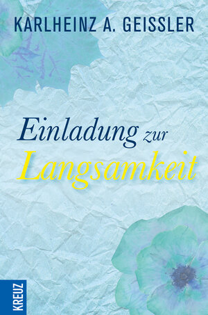 Buchcover Einladung zur Langsamkeit | Karlheinz A. Geißler | EAN 9783451611650 | ISBN 3-451-61165-1 | ISBN 978-3-451-61165-0