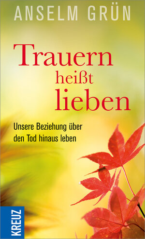 Buchcover Trauern heißt lieben | Anselm Grün | EAN 9783451612824 | ISBN 3-451-61282-8 | ISBN 978-3-451-61282-4