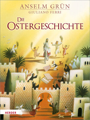 Buchcover Die Ostergeschichte - Midi - | Anselm Grün | EAN 9783451714467 | ISBN 3-451-71446-9 | ISBN 978-3-451-71446-7