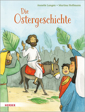 Buchcover Die Ostergeschichte | Annette Langen | EAN 9783451715679 | ISBN 3-451-71567-8 | ISBN 978-3-451-71567-9