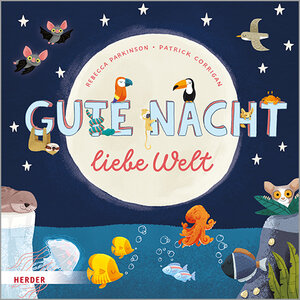 Buchcover Gute Nacht liebe Welt | Rebecca Parkinson | EAN 9783451716447 | ISBN 3-451-71644-5 | ISBN 978-3-451-71644-7