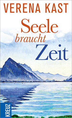 Buchcover Seele braucht Zeit | Verena Kast | EAN 9783451800399 | ISBN 3-451-80039-X | ISBN 978-3-451-80039-9