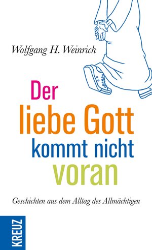 Buchcover Der liebe Gott kommt nicht voran | Wolfgang H. Weinrich | EAN 9783451800917 | ISBN 3-451-80091-8 | ISBN 978-3-451-80091-7