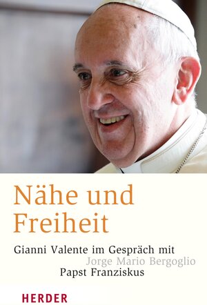 Buchcover Nähe und Freiheit | Gianni Valente | EAN 9783451801785 | ISBN 3-451-80178-7 | ISBN 978-3-451-80178-5