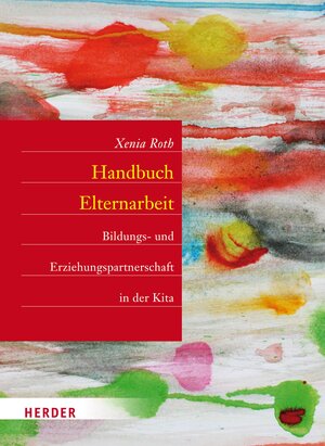 Buchcover Handbuch Elternarbeit | Xenia Roth | EAN 9783451801945 | ISBN 3-451-80194-9 | ISBN 978-3-451-80194-5