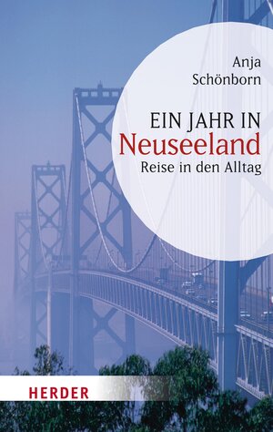 Buchcover Ein Jahr in Neuseeland | Anja Schönborn | EAN 9783451802638 | ISBN 3-451-80263-5 | ISBN 978-3-451-80263-8