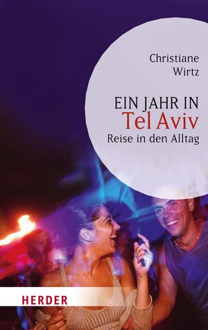 Buchcover Ein Jahr in Tel Aviv | Christiane Wirtz | EAN 9783451802652 | ISBN 3-451-80265-1 | ISBN 978-3-451-80265-2