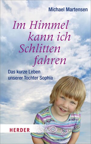 Buchcover Im Himmel kann ich Schlitten fahren | Michael Martensen | EAN 9783451803116 | ISBN 3-451-80311-9 | ISBN 978-3-451-80311-6