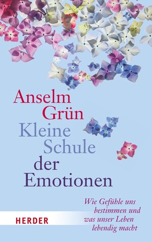 Buchcover Kleine Schule der Emotionen | Anselm Grün | EAN 9783451803260 | ISBN 3-451-80326-7 | ISBN 978-3-451-80326-0