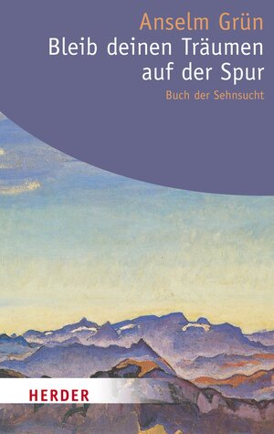 Buchcover Bleib deinen Träumen auf der Spur | Anselm Grün | EAN 9783451803697 | ISBN 3-451-80369-0 | ISBN 978-3-451-80369-7