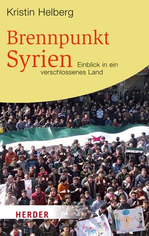 Buchcover Brennpunkt Syrien | Kristin Helberg | EAN 9783451803840 | ISBN 3-451-80384-4 | ISBN 978-3-451-80384-0