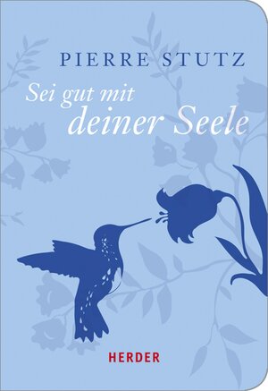 Buchcover Sei gut mit deiner Seele | Pierre Stutz | EAN 9783451804472 | ISBN 3-451-80447-6 | ISBN 978-3-451-80447-2